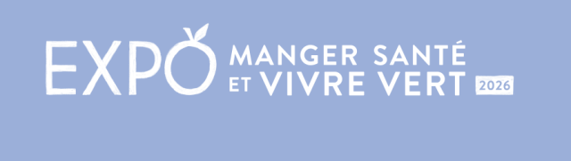Visitez notre kiosque &agrave; l'Expo Manger Sant&eacute; et Vivre Vert 2026